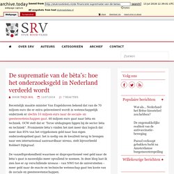 De suprematie van de bèta’s: hoe het onderzoeksgeld in Nederland verdeeld wordt - StukRoodVlees