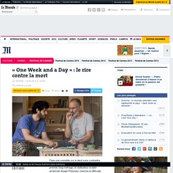 « One Week and a Day » : le rire contre la mort