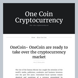 OneCoin Are Ready To Take Over