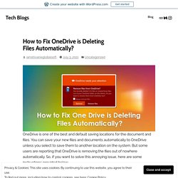 How to Fix OneDrive is Deleting Files Automatically? – Tech Blogs