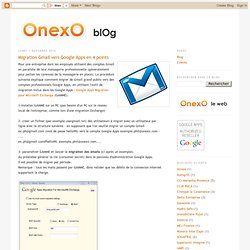 Le blog Onexo: Migration Gmail vers Google Apps en 4 points