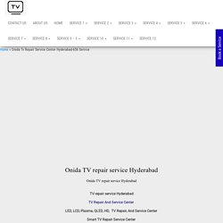 Onida TV repair service Hyderabad / Onida TV Repair Service