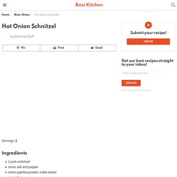 Hot Onion Schnitzel - Boss Kitchen