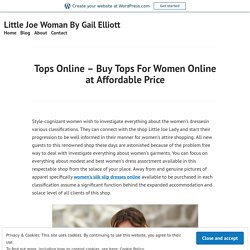 Tops Online – Buy Tops For Women Online at Affordable Price – Little Joe Woman By Gail Elliott