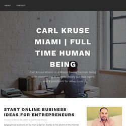 Start Online Business Ideas for Entrepreneurs – Carl Kruse Miami