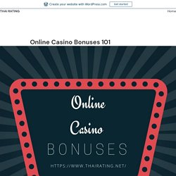 Online Casino Bonuses 101 – Thai rating