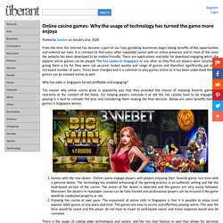 Online casino games- Why the usage of technology has turned the game more enjoyable?