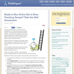 Ready to Run Online Get-it-Done Coaching Groups? Take this Self Assessment