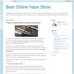 Best Online Vape Store: 7 Tips to Consider Before Choosing a Vape Brand