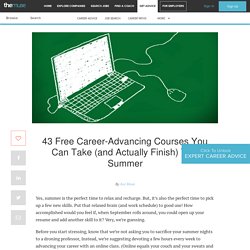 43 free career-advancing courses you can take (and actually finish) this summer
