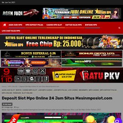 Situs Slot Mpo Online Deposit 24 Jam Situs Mesinmposlot.com