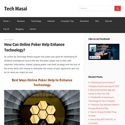 How Can Online Poker Help Enhance Technology?