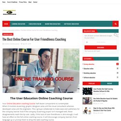 The Best Online Course For User Friendliness Coaching