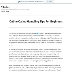 Online Casino Gambling Tips For Beginners – 99mbet