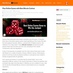 Play Online Games with Best Bitcoin Casinos