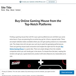 Buy Online Gaming Mouse from the Top-Notch Platforms – Site Title