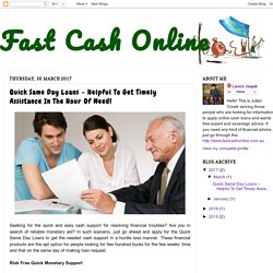 Fast Cash Online: Quick Same Day Loans – Helpful To Get Timely Assistance In The Hour Of Need!