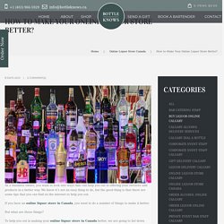 How to Make Your Online Liquor Store in Canada Better?