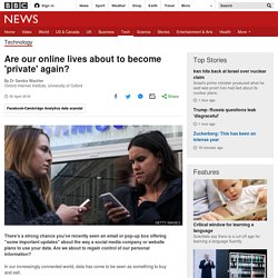 Are our online lives about to become 'private' again?