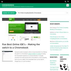 Five Best Online IDE's – Making the switch to a Chromebook