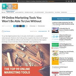 99 Online Marketing Tools You Won’t Be Able To Live Without