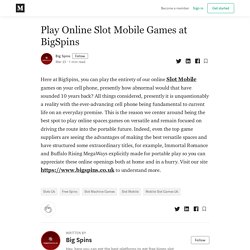 Play Online Slot Mobile Games at BigSpins - Big Spins - Medium
