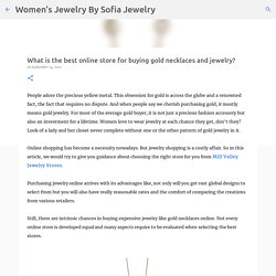 What is the best online store for buying gold necklaces and jewelry?