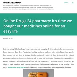 Online Drugs 24 Pharmacy: It’s time we bought our medicines online for an easy life