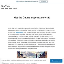 Get the Online art prints services – Site Title