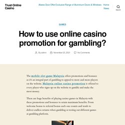 How to use online casino promotion for gambling? - Trust Online Casino
