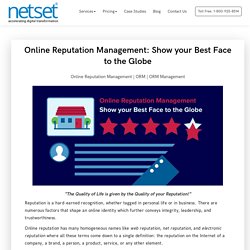 Online Reputation Management: Show your Best Face to the Globe