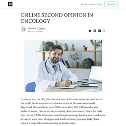 ONLINE SECOND OPINION IN ONCOLOGY - Oncmd Us - Medium