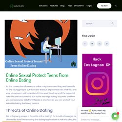 Online Sexual Protect teens From Online Dating - MocoSpy