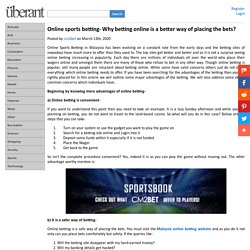 Online sports betting- Why betting online is a better way of placing the bets?