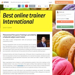 Phenomenal Persuasive Training is provided by a featured subject zoom trainer