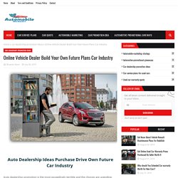 Online Vehicle Dealer Build Your Own Future Plans Car Industry