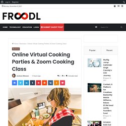 Online Virtual Cooking Parties & Zoom Cooking Class – Froodl