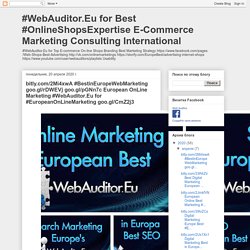 bitly.com/2Mi4xwA #BestinEuropeWebMarketing goo.gl/rDWEVj goo.gl/pGNn7c European OnLine Marketing #WebAuditor.Eu for #EuropeanOnLineMarketing goo.gl/CmZ2j3
