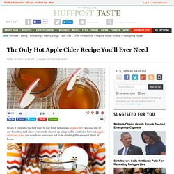 The Only Hot Apple Cider Recipe You'll Ever Need