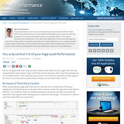 You only control 1/3 of your Page Load Performance! Application Performance