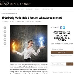 If God Only Made Male & Female, What About Intersex?