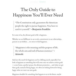 The Only Guide to Happiness You'll Ever Need