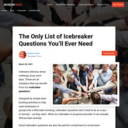 The Only List of Icebreaker Questions You’ll Ever Need