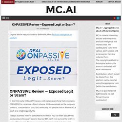 ONPASSIVE Review — Exposed Legit or Scam? – mc.ai