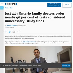 Just 441 Ontario family doctors order nearly 40 per cent of tests considered unnecessary, study finds