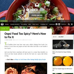 Oops! Food Too Spicy? Here's How to Fix It « Food Hacks