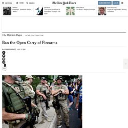 Ban the Open Carry of Firearms - The New York Times