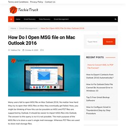 How Do I Open MSG file on Mac Outlook 2016 : Techie Truck