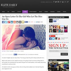 An Open Letter To The Girl Who Let The Nice Guy Go
