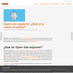 Open site explorer: ¿Qué es y cómo se utiliza?